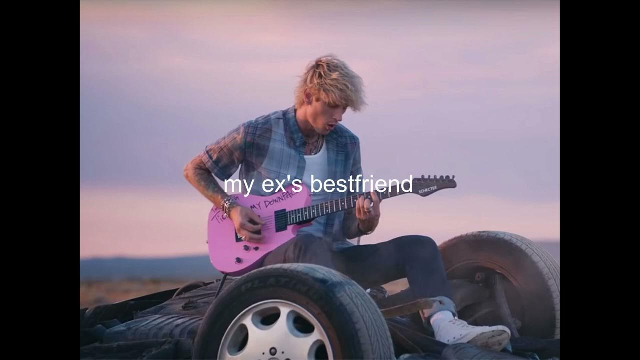 Machine Gun Kelly My Ex's Best Friend Clean machine gun kelly - my ex's best friend (slowed+reverb) - YouTube