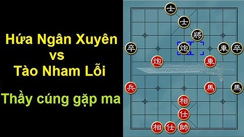 Bình luận cờ tướng : Thầy cúng gặp ma (Hứa Ngân Xuyên vs Tào Nham Lỗi 2017)