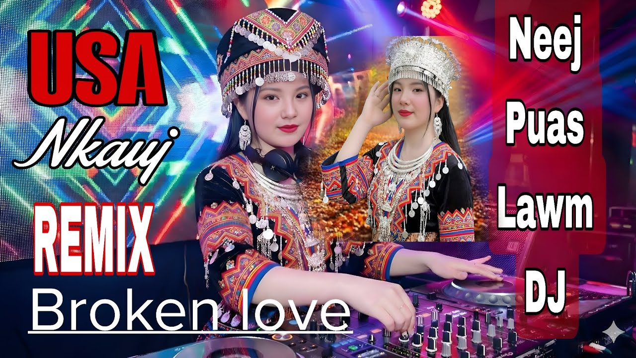 Top 5 Kuv Neej Puag Lawm Remix DJ -Broken love/Nkauj kho siab tshaj 2025-2026.