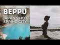 THE MOST UNDERRATED CITY IN JAPAN! Beppu, Oita // TATTOO FRIENDLY ONSEN, SAND BATH, HOT SPRINGS