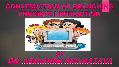 Construction of Branching Programmed Instruction || Video Lecture || 01