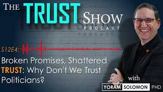 Broken Promises, Shattered TRUST: Why Don't We Trust Politicians? (S12E4) #podcast