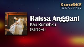 Raissa Anggiani - Kau Rumahku (Karaoke) | KaraOKE Indonesia