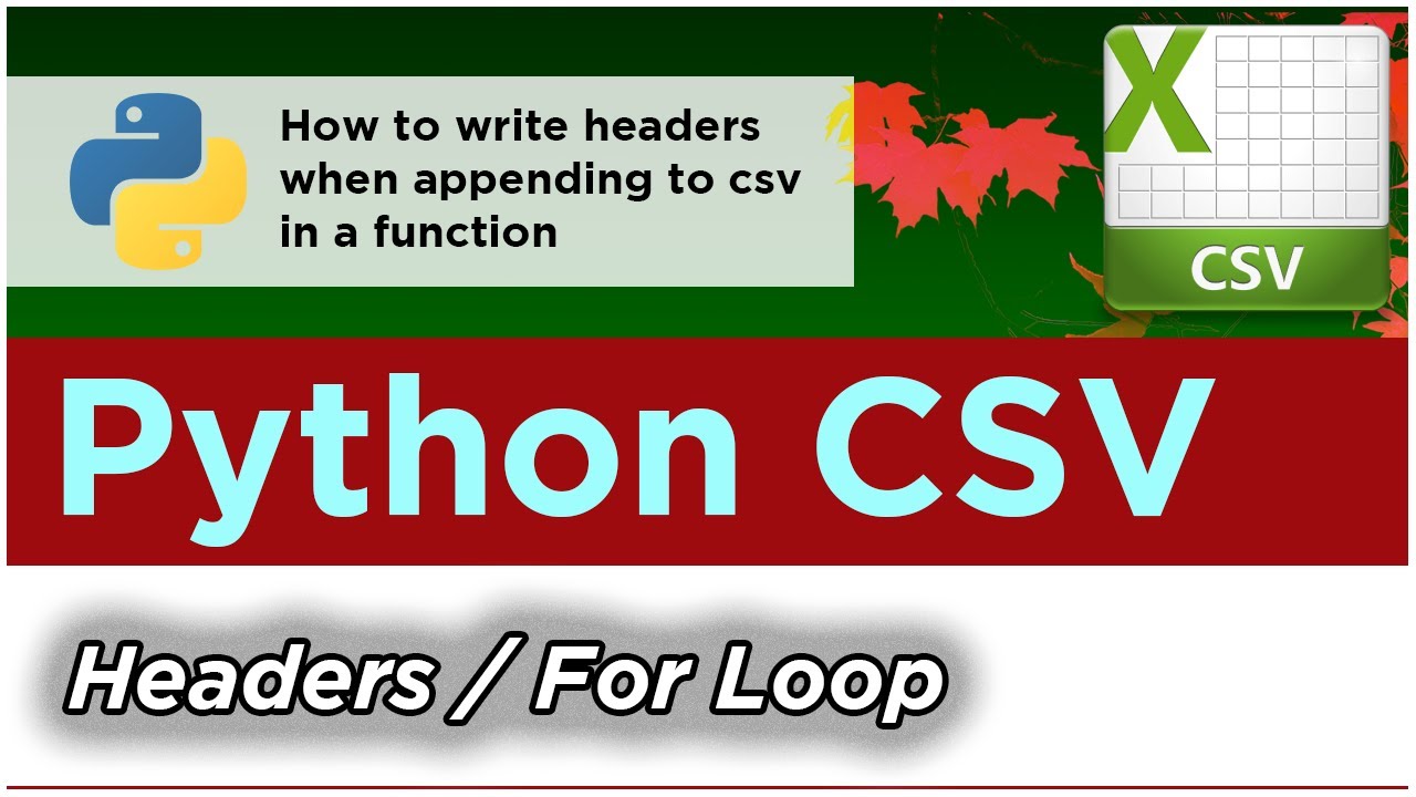 How To Write Csv Headers Within A For Loop  In Python | Avoid Duplicate Headers In A Csv