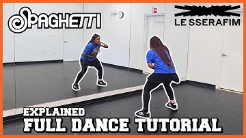 LE SSERAFIM - ‘SPAGHETTI’ - Full Dance Tutorial | EXPLAINED 🍝