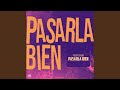 Pasarla Bien