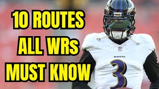 10 ROUTES ALL WRs MUST KNOW