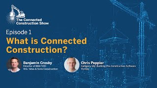 EP1 | Inaugural Show Reboot: What IS Connected Construction?