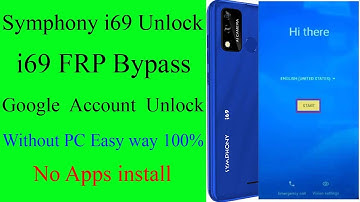 Symphony i69 Frp Bypass Android 11  Bypass Google Account Symphony i69 Without PC easy way 100%