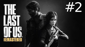 The Last Of Us Gameplay - Part 2 - Walkthrough/Playthrough/Let
