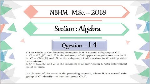 NBHM MSc 2018 Question 1.4 | Quotient Group G/H