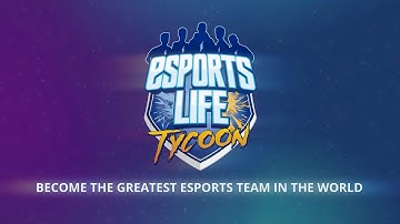 Esports Life Tycoon - NOW AVAILABLE FOR ANDROID AND IOS