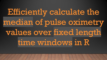 Efficiently calculate the median of pulse oximetry values over fixed length time windows in R