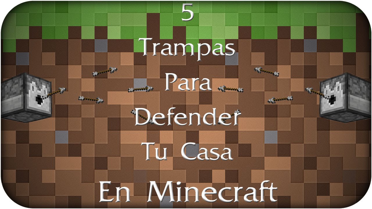 Trampas Para Defender Tu Casa En Minecraft