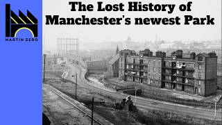 The lost history of Manchester's newest park