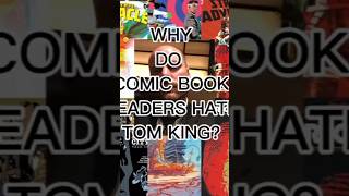 WHY DO COMIC BOOK READERS HATE TOM KING? #Batman #dccomics #comics #theflash #flash