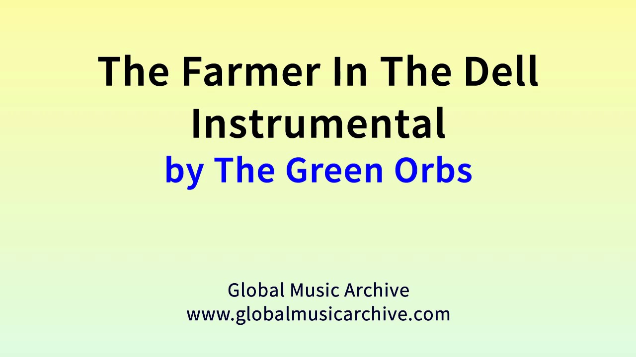 The farmer in the dell instrumental by The Green Orbs 1 HOUR
