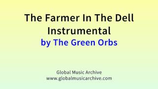 The farmer in the dell instrumental by The Green Orbs 1 HOUR
