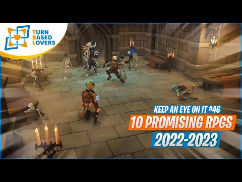 Keep an Eye On It Episode 46: 10 Promising Turn-Based RPGs expected during 2022-2023