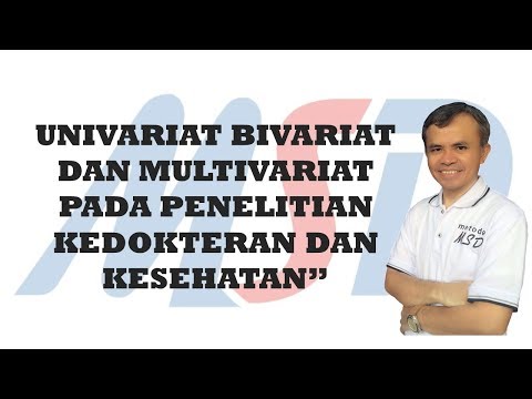 Univariat, Bivariat, dan Multivariat dalam Penelitian Kedokteran dan Kesehatan