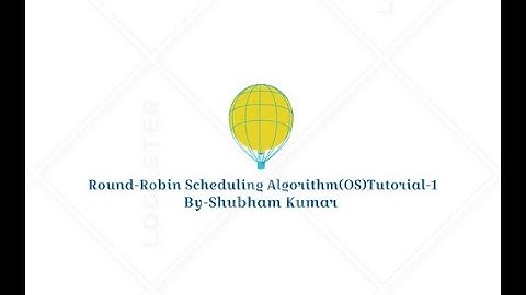 Round-Robin Scheduling Algorithm(os)Tutorial-1