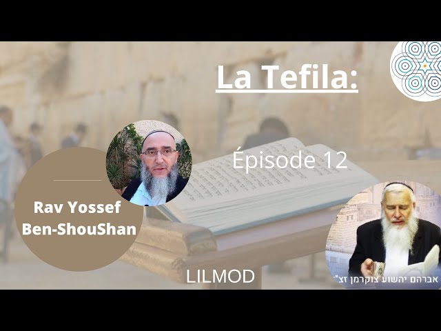 Rav Benshoushan - Tefila- Episode 12- 6.1.2022