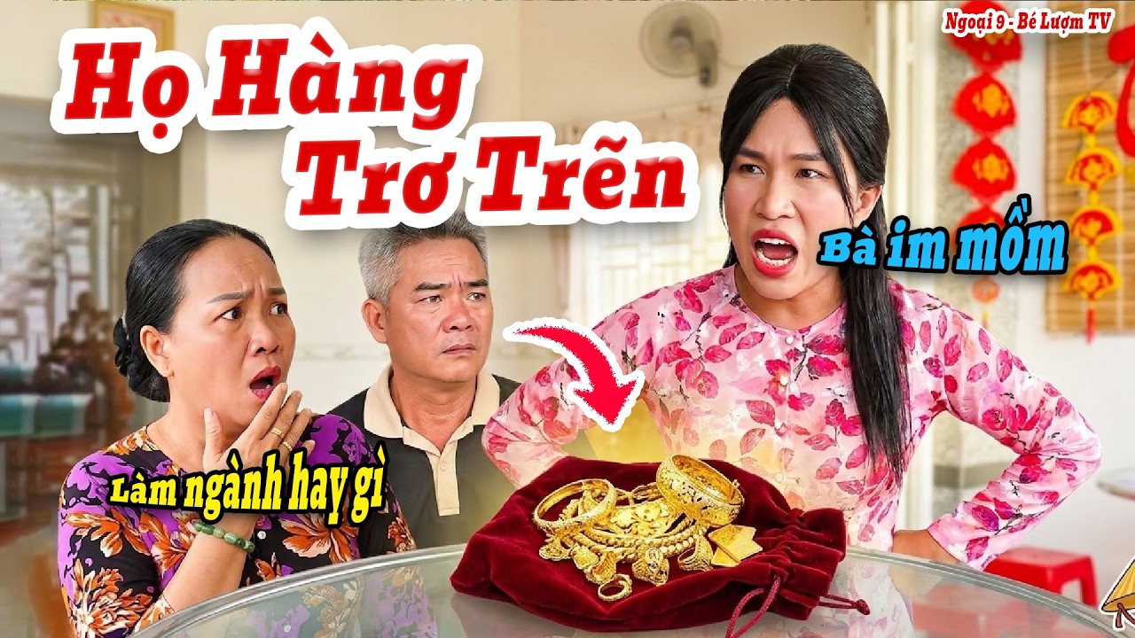 Ngọc Tình Dằn Mặt Họ Hàng Tệ Bạc Khinh Bố Mẹ Không Có Vàng Đeo | Ngoại 9 - Bé Lượm TV