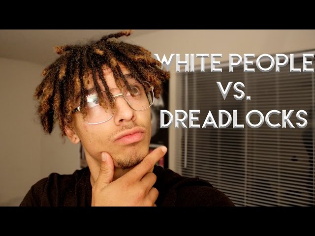 Should White People Get Dreads Youtube