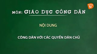 ÔN TẬP LỚP 12 I MÔN GIÁO DỤC CÔNG DÂN I CHỦ ĐỀ: CÔNG DÂN VỚI CÁC QUYỀN DÂN CHỦ