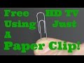 How To Watch Free HD TV  Using Only A Paper Clip An Introduction To Digital  Over The Air TV OTA