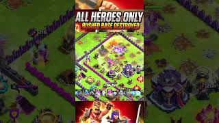 Destroy Rushed Base Using Only All Heroes in Clash of Clan