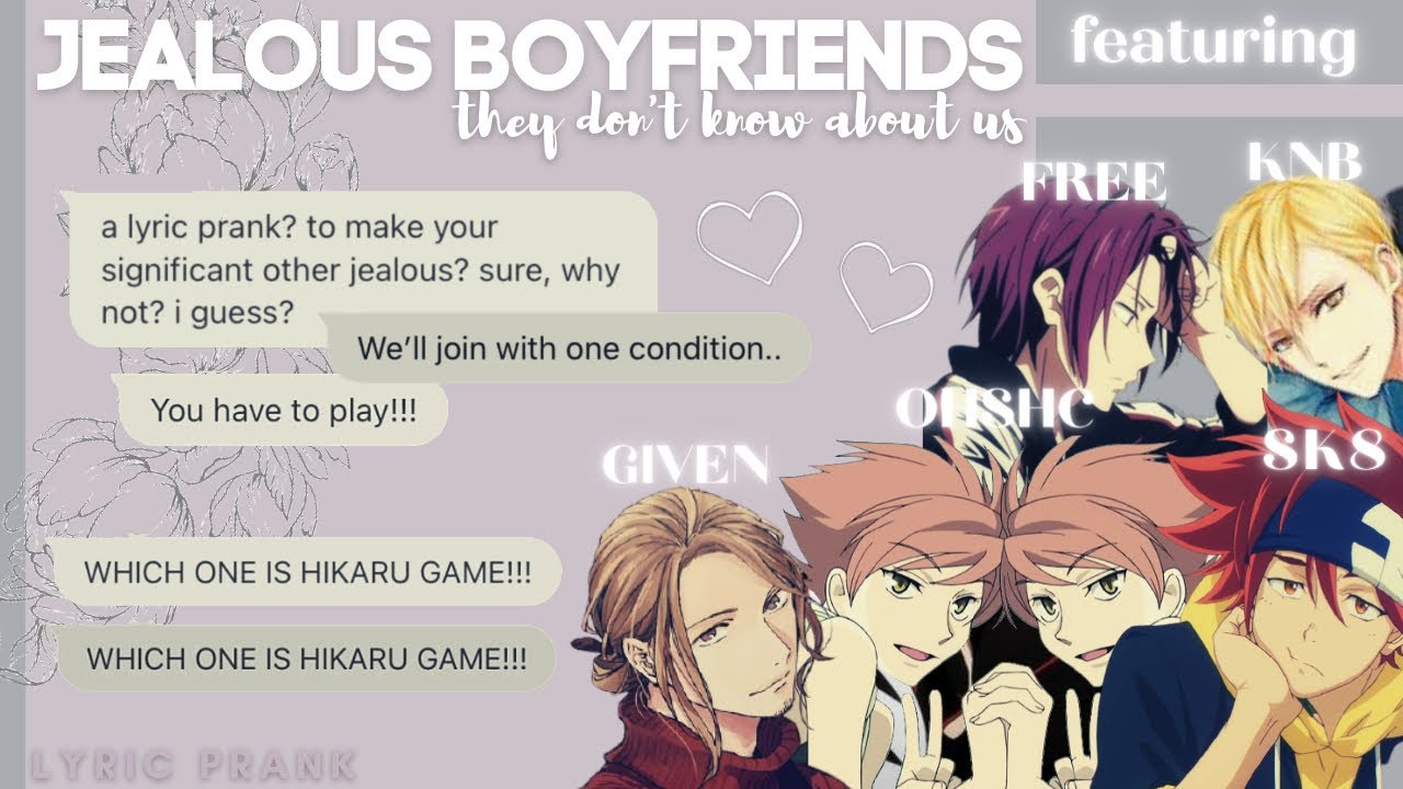 Jealous Boyfriends — ft. Free, KNB GIVEN, OHSHC, SK8 ;; Haikyuu Texts
