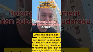 viral youtuber non muslim pernah keliling dunia hatinya bergetar di Madinah #muallaf #fpy #hijrah