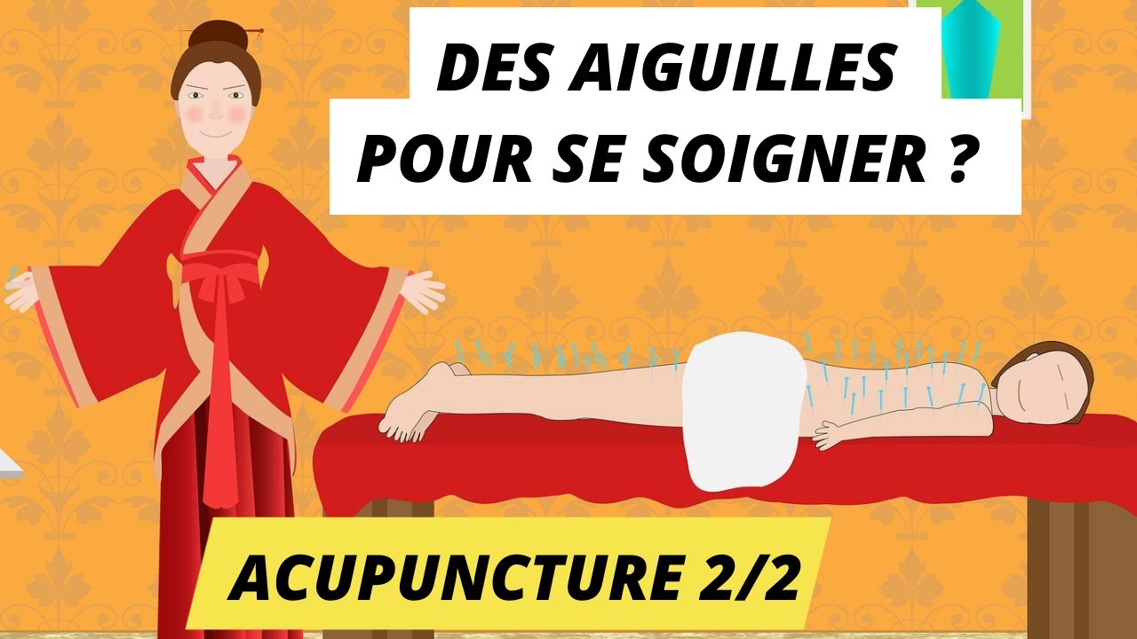 L’Acupuncture, pour qui et pour quoi ? 2/2 - YouTube