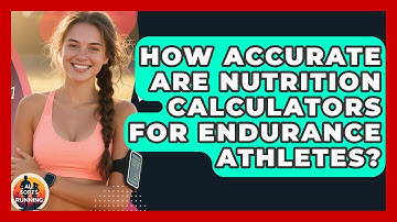 How Accurate Are Nutrition Calculators for Endurance Athletes? - All Sorts Of Running