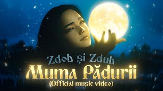 Zdob și Zdub - Muma Pădurii (Official music video)