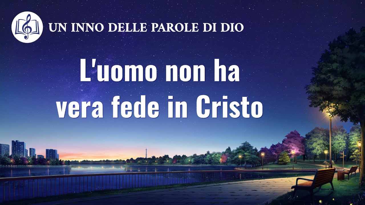 Canti di lode 2020 - L'uomo non ha vera fede in Cristo