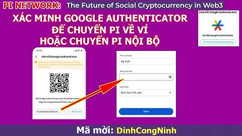 Pi Network: Cách liên kết Google Authenticator với tài khoản sàn giao dịch để  xác minh khi rút Pi