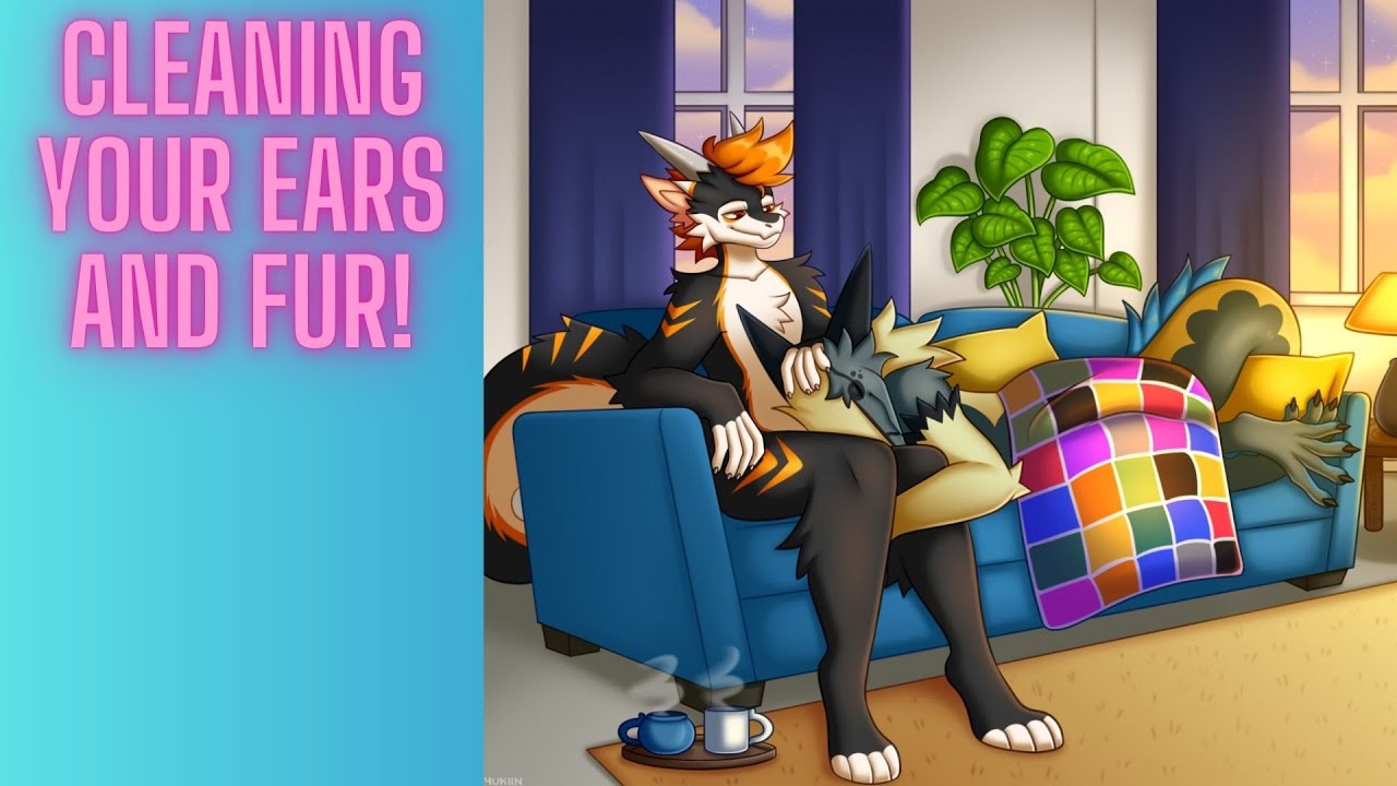 [Furry ASMR] Cleaning Your Fluffy Fur and Ears!