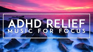 Deep Focus  ADHD Intense Relief For Studying, Focus Music For Better Concentration, Study Music