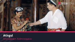 Shohsanam Xolmirzayeva - Atirgul | Шохсанам Холмирзаева - Атиргул