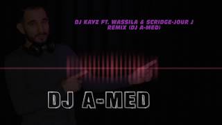 DJ Kayz Ft  Wassila & Scridge   Jour J DJ A-MED Resimi