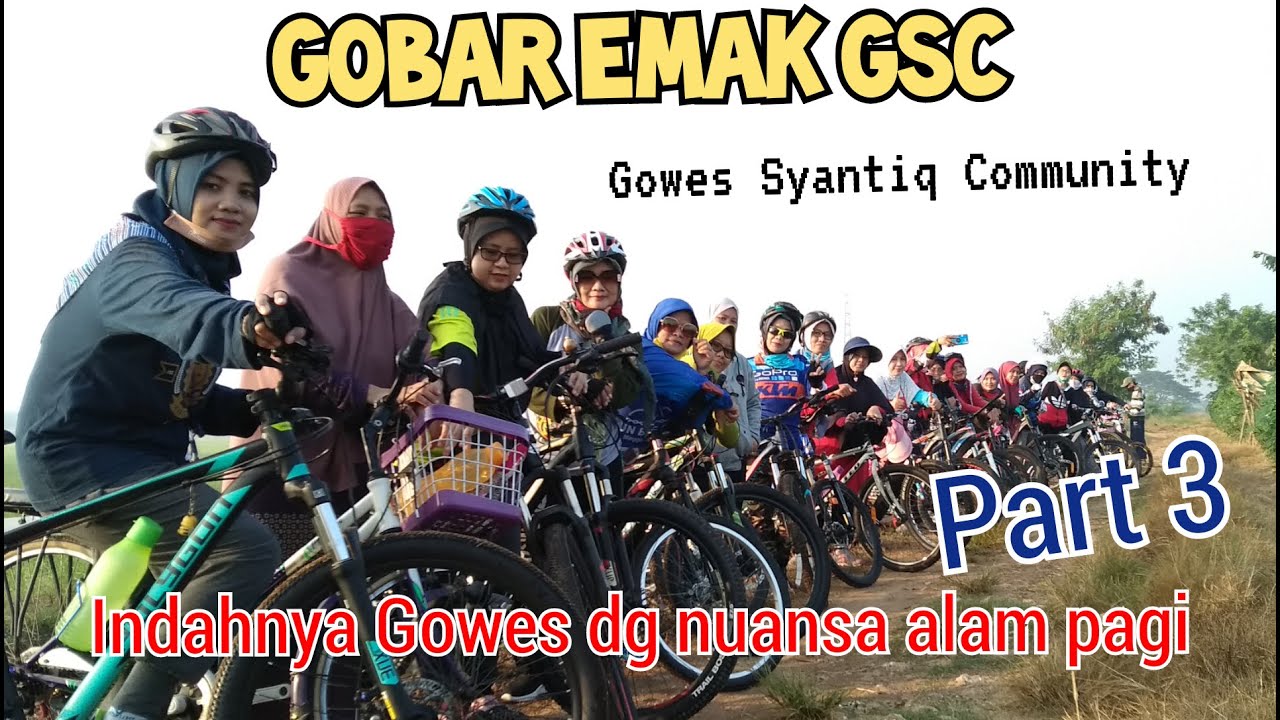 Indahnya gowes bareng emak GSC dg nuansa alam pagi hari (Part 3 - End
