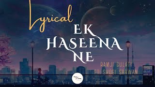 Ek Haseena Ne (Lyrics) | Shaheer Sheikh | Nikki Tamboli | Ramji Gulati | Shobi Sarwan | UWF