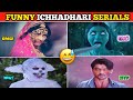 Sab kuch ichhadahri in tv serials part 2    funniest shapeshifters 