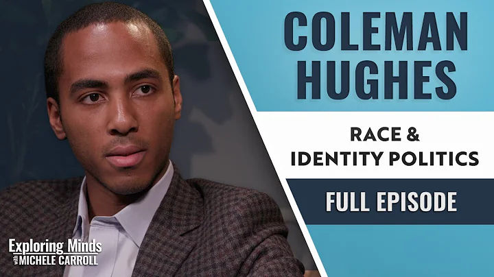 Coleman Hughes - Race & Identity Politics | Explor...