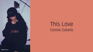 This Love - Camila Cabello (lyrics)