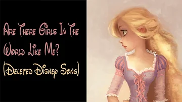 Are There Girls In The World Like Me? (Deleted Tangled Song)