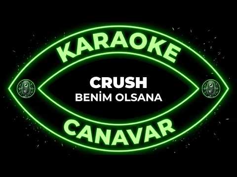 Benim Olsana – CRUSH karaoke