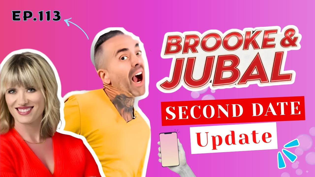 Brooke And Jubal Second Date Update | EP.113 | What They Didn’t Expect to Hear